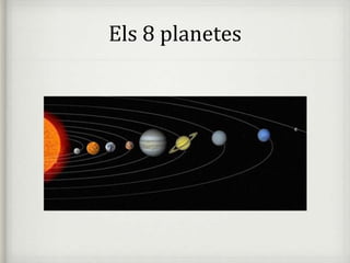 Els 8 planetes
 