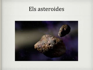 Els asteroides
 