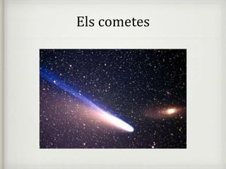 Els cometes
 