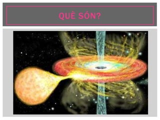 QUÈ SÓN?
 