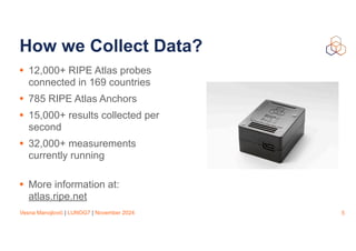 Ripe Module RIPE Atlas & other RIPE NCC Internet Measurement Tools | PDF