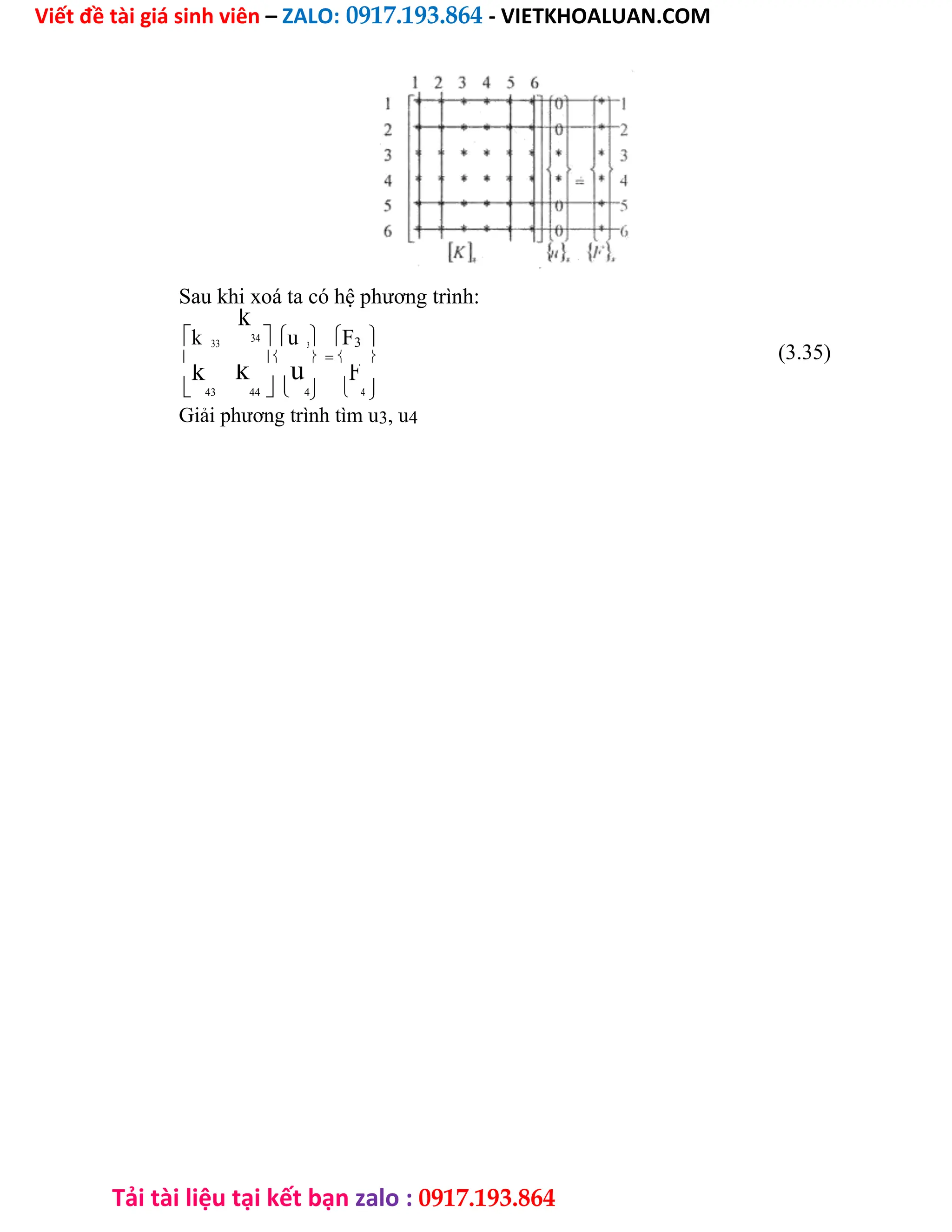 Viết đề tài giá sinh viên – ZALO: 0917.193.864 - VIETKHOALUAN.COM
Tải tài liệu tại kết bạn zalo : 0917.193.864
Sau khi xoá ta có hệ phương trình:
k 33
k
34 u 3F3 
(3.35)
    

k
43
k
44
u
4 
F
4 
Giải phương trình tìm u3, u4
 