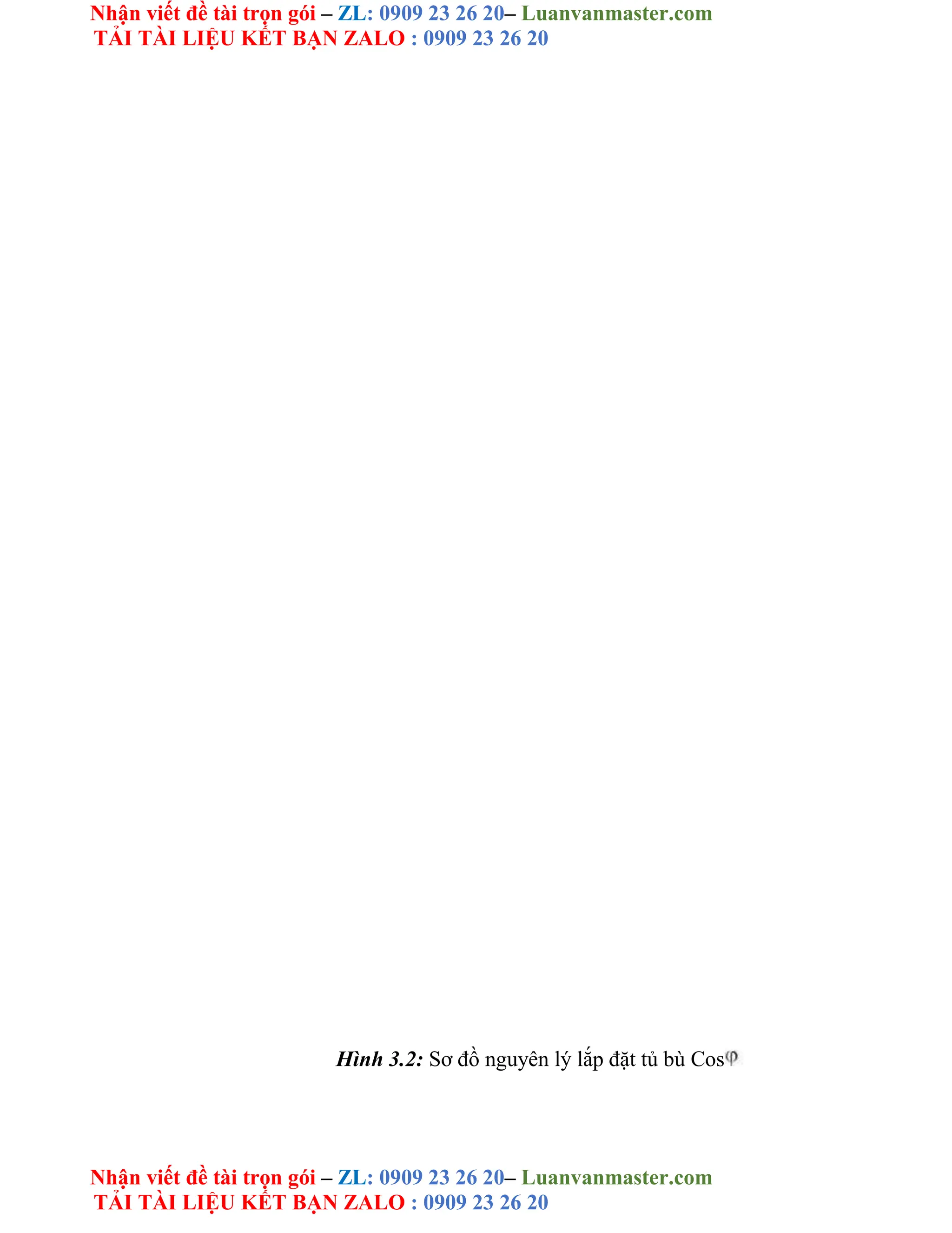 Nhận viết đề tài trọn gói – ZL: 0909 23 26 20– Luanvanmaster.com
TẢI TÀI LIỆU KẾT BẠN ZALO : 0909 23 26 20
Nhận viết đề tài trọn gói – ZL: 0909 23 26 20– Luanvanmaster.com
TẢI TÀI LIỆU KẾT BẠN ZALO : 0909 23 26 20
Hình 3.2: Sơ đồ nguyên lý lắp đặt tủ bù Cos
 