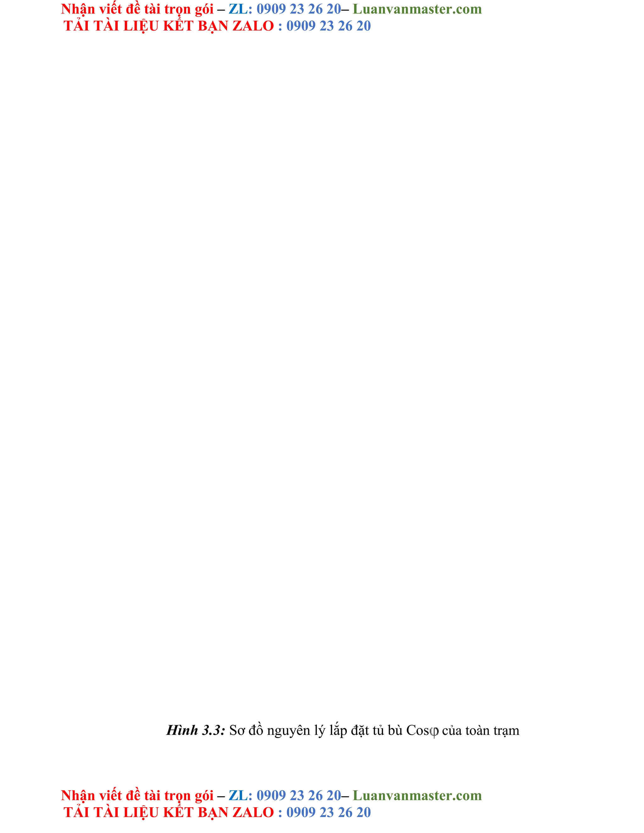 Nhận viết đề tài trọn gói – ZL: 0909 23 26 20– Luanvanmaster.com
TẢI TÀI LIỆU KẾT BẠN ZALO : 0909 23 26 20
Nhận viết đề tài trọn gói – ZL: 0909 23 26 20– Luanvanmaster.com
TẢI TÀI LIỆU KẾT BẠN ZALO : 0909 23 26 20
Hình 3.3: Sơ đồ nguyên lý lắp đặt tủ bù Cos của toàn trạm
 