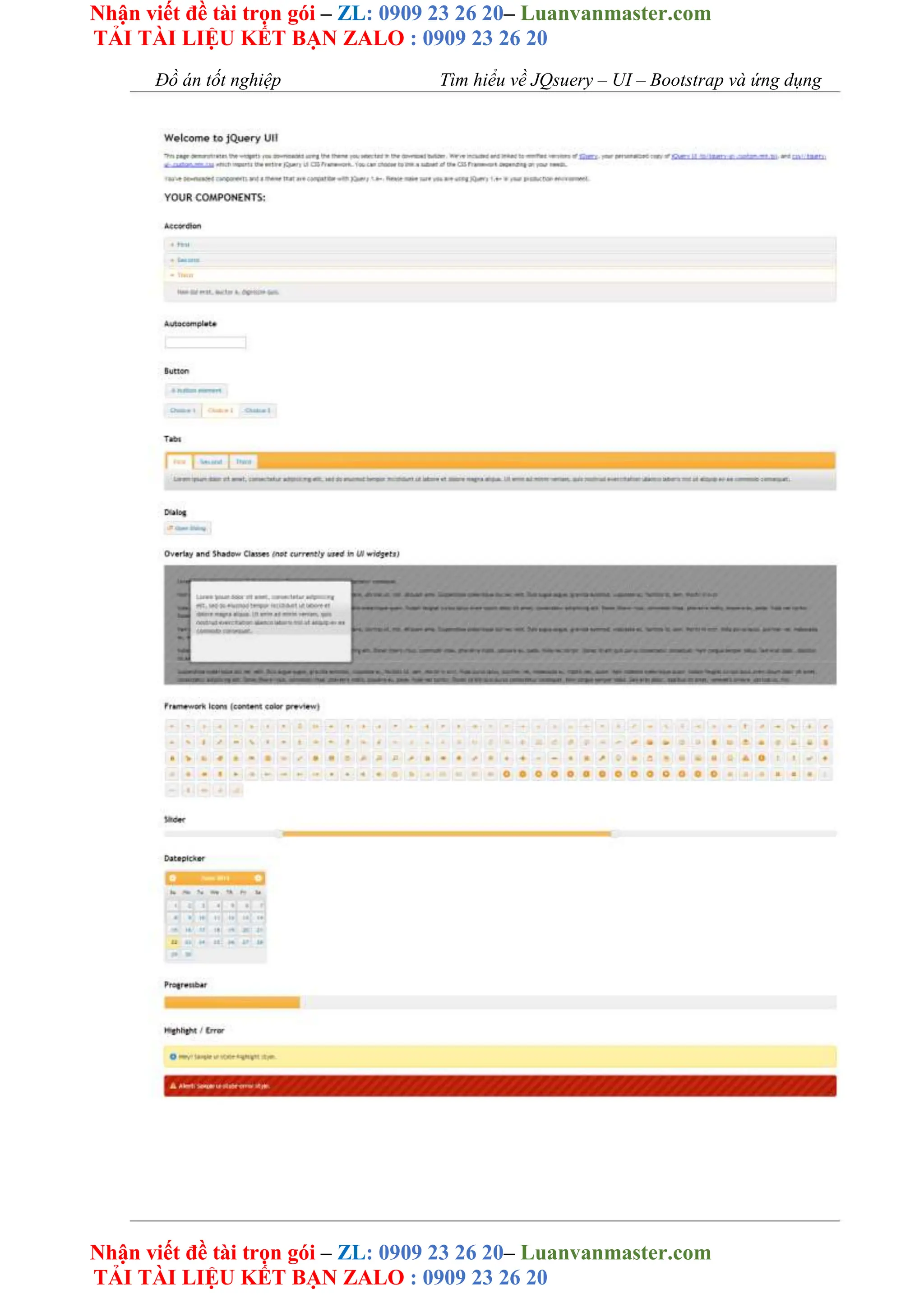 Nhận viết đề tài trọn gói – ZL: 0909 23 26 20– Luanvanmaster.com
TẢI TÀI LIỆU KẾT BẠN ZALO : 0909 23 26 20
Nhận viết đề tài trọn gói – ZL: 0909 23 26 20– Luanvanmaster.com
TẢI TÀI LIỆU KẾT BẠN ZALO : 0909 23 26 20
Đồ án tốt nghiệp Tìm hiểu về JQsuery – UI – Bootstrap và ứng dụng
 