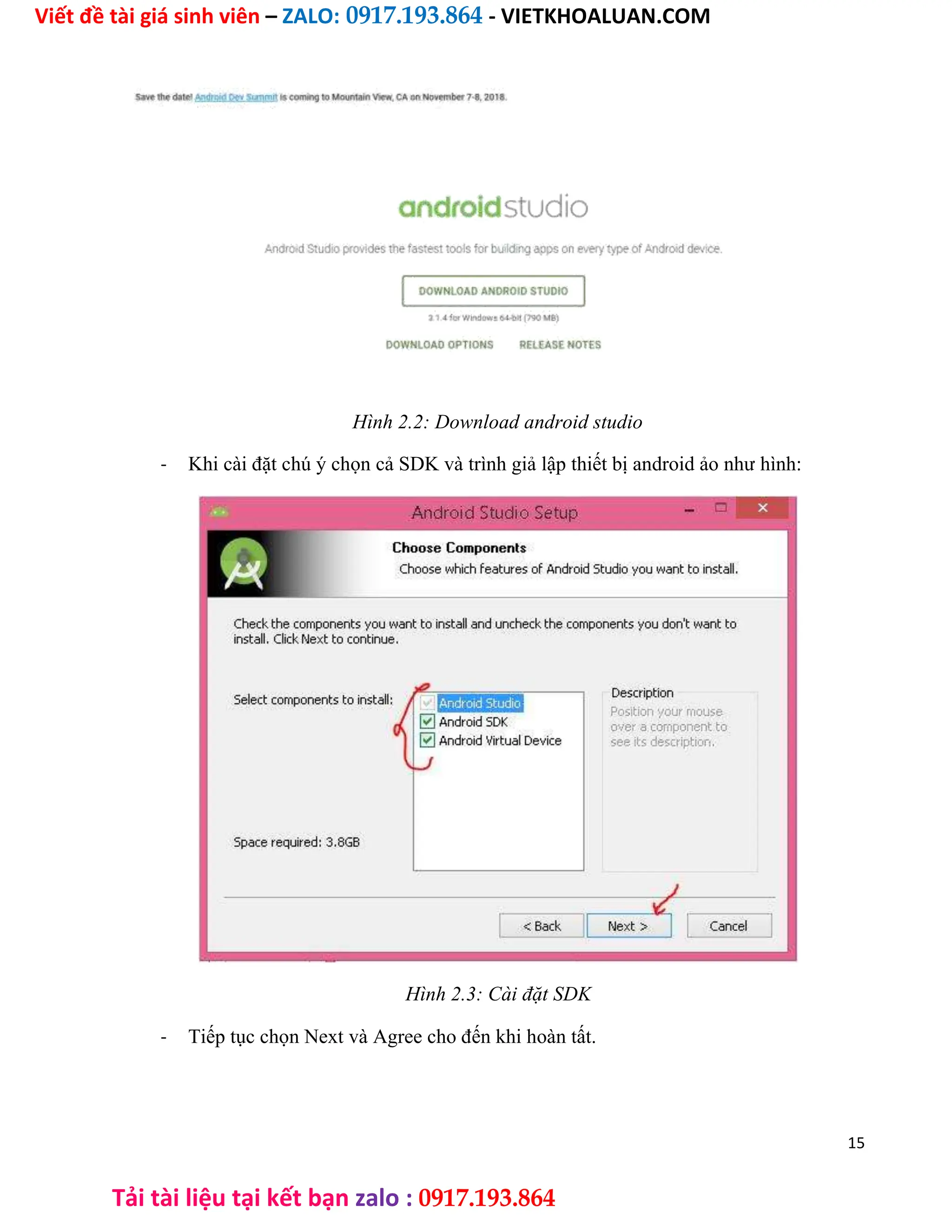 Viết đề tài giá sinh viên – ZALO: 0917.193.864 - VIETKHOALUAN.COM
Tải tài liệu tại kết bạn zalo : 0917.193.864
Hình 2.2: Download android studio
- Khi cài đặt chú ý chọn cả SDK và trình giả lập thiết bị android ảo như hình:
Hình 2.3: Cài đặt SDK
- Tiếp tục chọn Next và Agree cho đến khi hoàn tất.
15
 