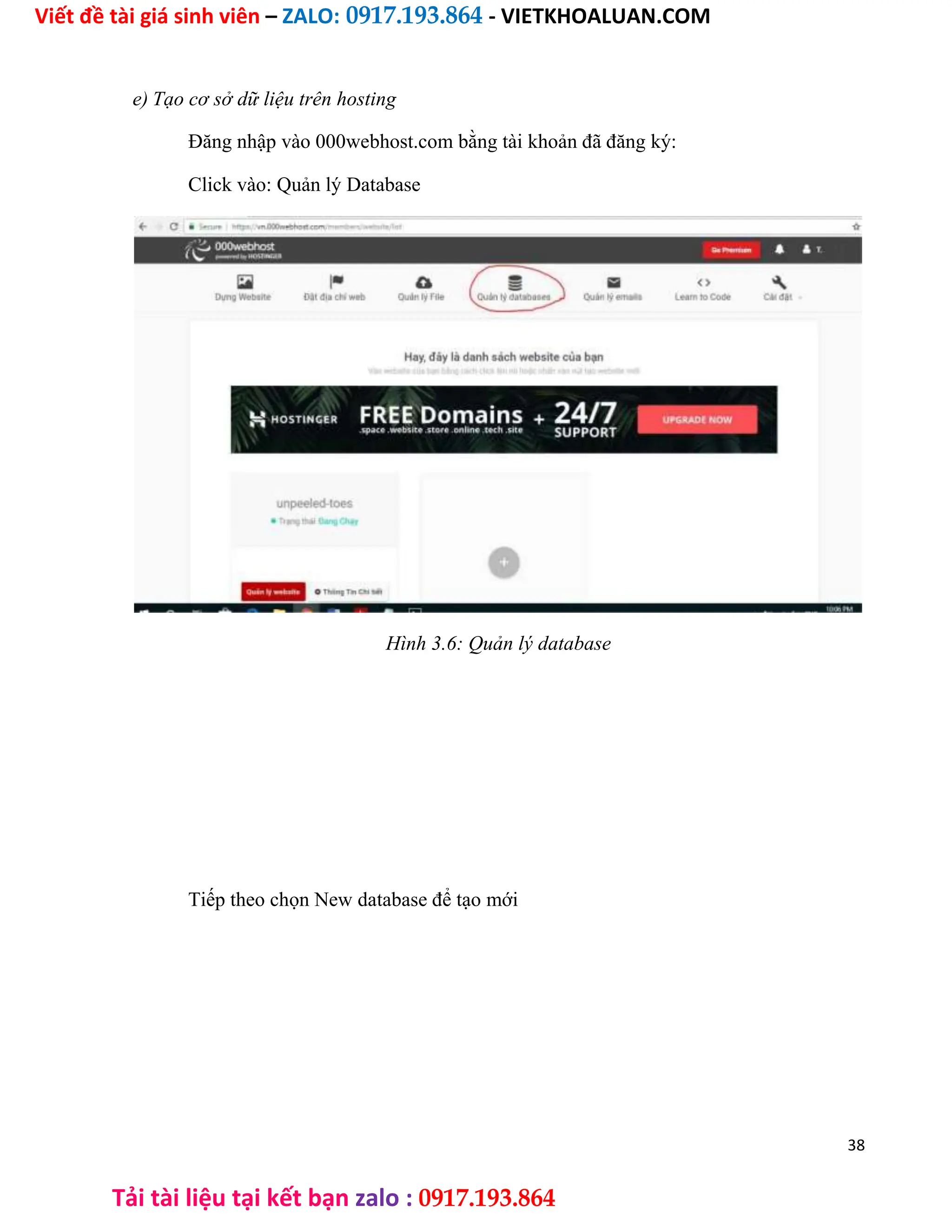 Viết đề tài giá sinh viên – ZALO: 0917.193.864 - VIETKHOALUAN.COM
Tải tài liệu tại kết bạn zalo : 0917.193.864
e) Tạo cơ sở dữ liệu trên hosting
Đăng nhập vào 000webhost.com bằng tài khoản đã đăng ký:
Click vào: Quản lý Database
Hình 3.6: Quản lý database
Tiếp theo chọn New database để tạo mới
38
 