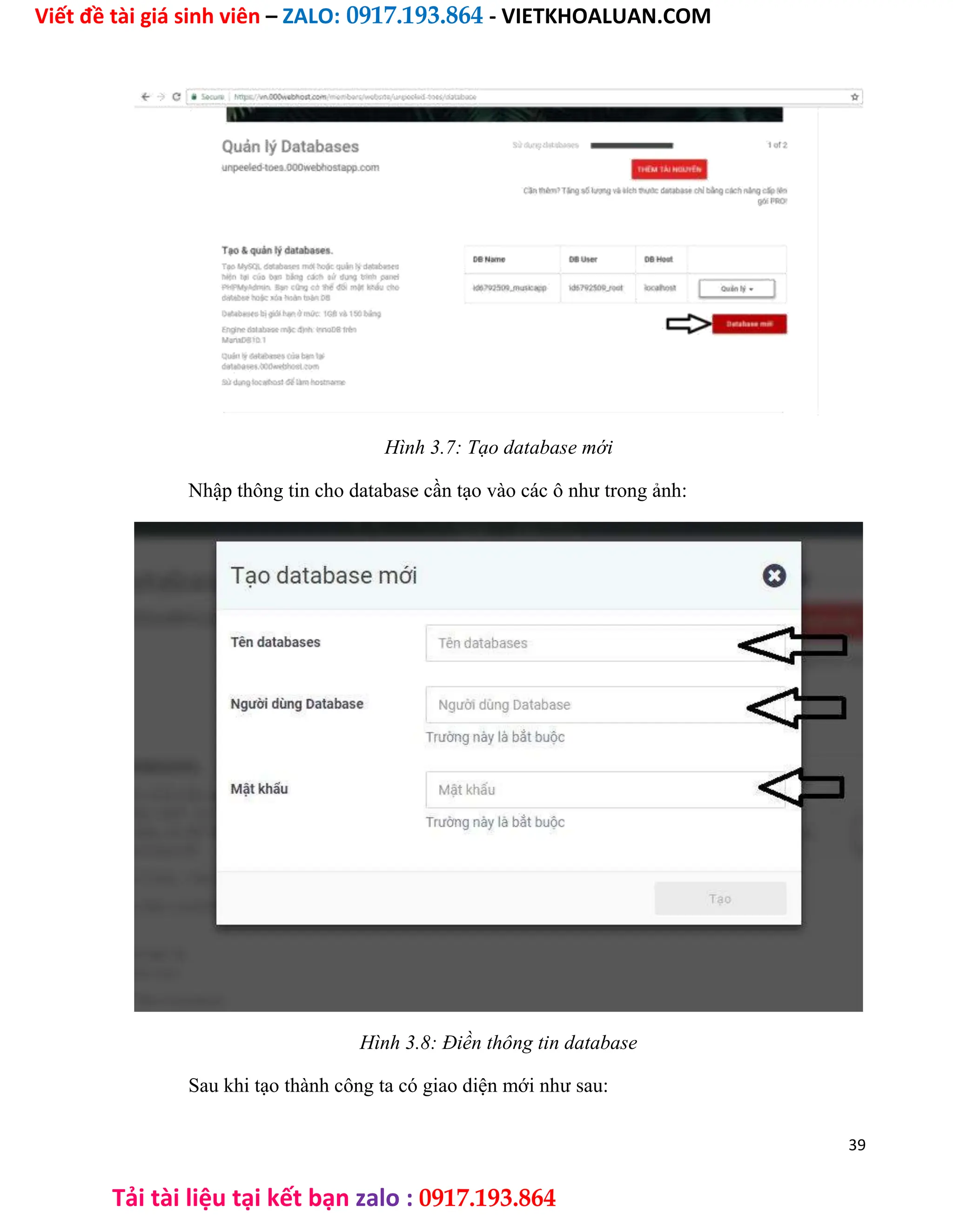 Viết đề tài giá sinh viên – ZALO: 0917.193.864 - VIETKHOALUAN.COM
Tải tài liệu tại kết bạn zalo : 0917.193.864
Hình 3.7: Tạo database mới
Nhập thông tin cho database cần tạo vào các ô như trong ảnh:
Hình 3.8: Điền thông tin database
Sau khi tạo thành công ta có giao diện mới như sau:
39
 