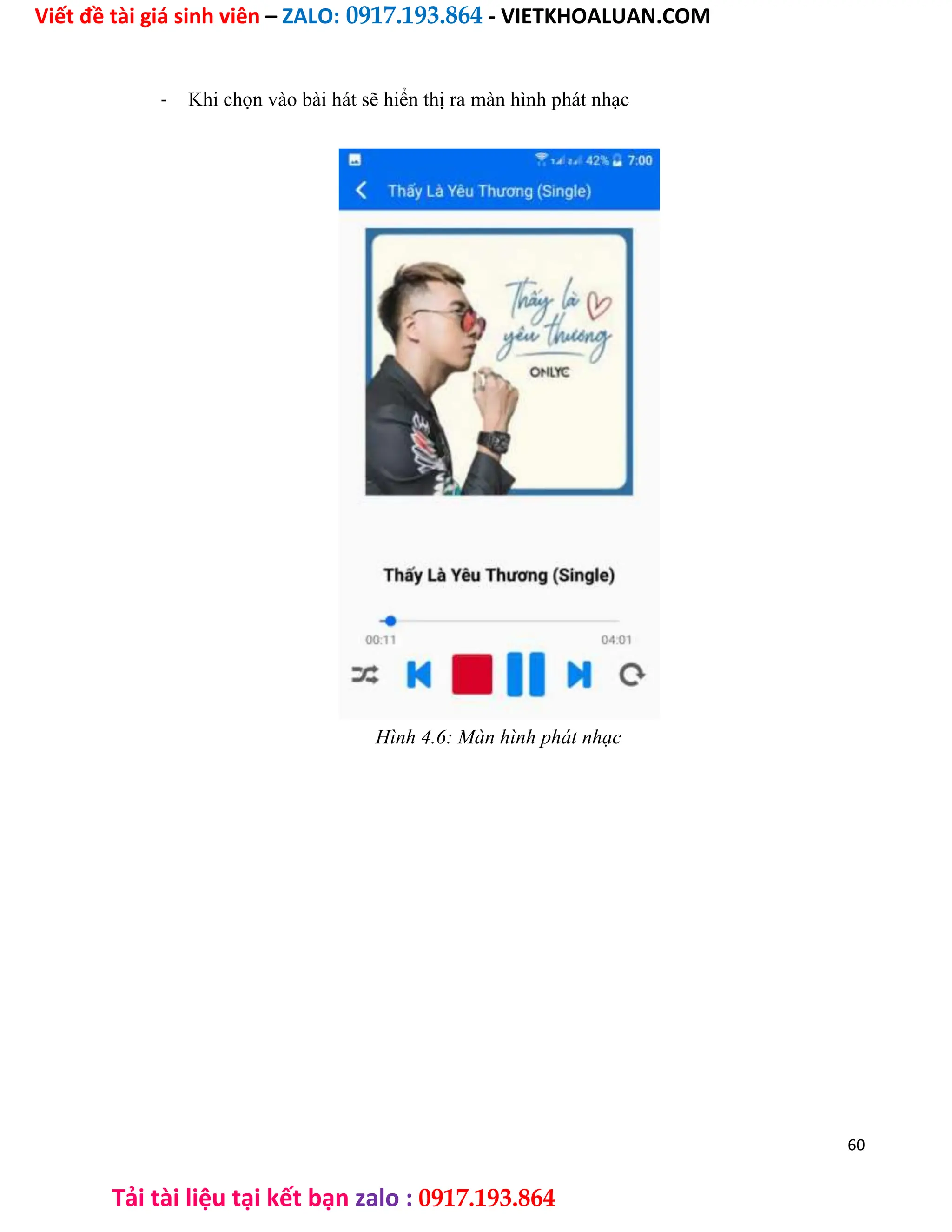 Viết đề tài giá sinh viên – ZALO: 0917.193.864 - VIETKHOALUAN.COM
Tải tài liệu tại kết bạn zalo : 0917.193.864
- Khi chọn vào bài hát sẽ hiển thị ra màn hình phát nhạc
Hình 4.6: Màn hình phát nhạc
60
 