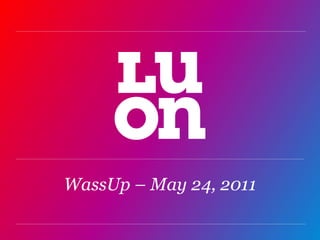 WassUp – May 24, 2011 