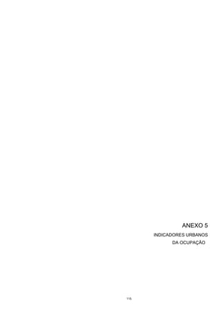 115
ANEXO 5
INDICADORES URBANOS
DA OCUPAÇÃO
 