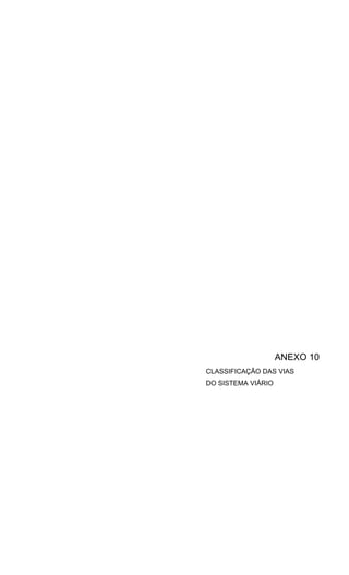 ANEXO 10
CLASSIFICAÇÃO DAS VIAS
DO SISTEMA VIÁRIO
 