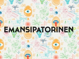 EMANSIPATORINEN
 