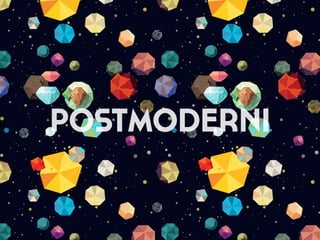 POSTMODERNI
 