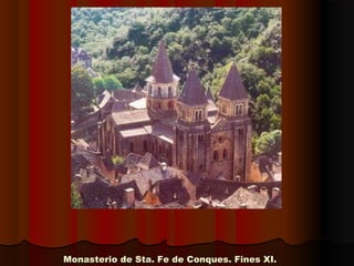 Monasterio de Sta. Fe de Conques. Fines XI.Monasterio de Sta. Fe de Conques. Fines XI.
 