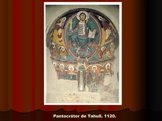 Pantocrátor de Tahull. 1120.Pantocrátor de Tahull. 1120.
 