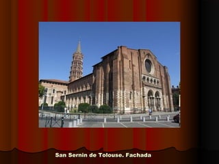 San Sernin de Tolouse. FachadaSan Sernin de Tolouse. Fachada
 