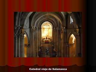 Catedral vieja de SalamancaCatedral vieja de Salamanca
 