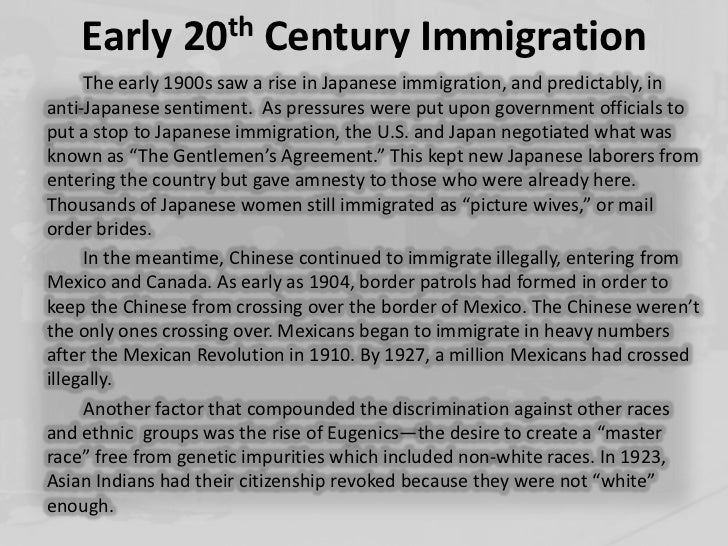 the immigration in the early 20th century in the united states The history of immigration to the united states details the movement of people to the united the scotch-irish arrived in large numbers during the early 18th century and they often the last significant colonies to be settled primarily by immigrants were pennsylvania (1680s+), the carolinas (1663+), and georgia ( 1732+. the immigration in the early 20th century in the united states The history of immigration to the united states details the movement of people to the united the scotch-irish arrived in large numbers during the early 18th century and they often the last significant colonies to be settled primarily by immigrants were pennsylvania (1680s+), the carolinas (1663+), and georgia ( 1732+.