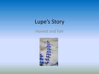 Lupe’s story Fairness | PPT