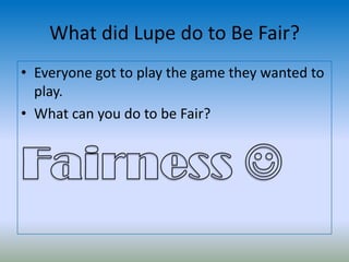 Lupe’s story Fairness | PPT
