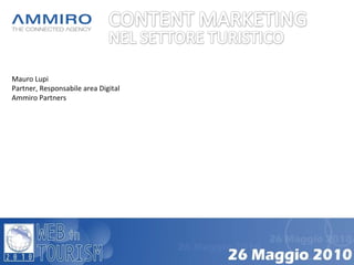 Mauro Lupi Partner, Responsabile area Digital Ammiro Partners  