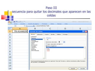 Paso III secuencia para quitar los decimales que aparecen en las celdas 