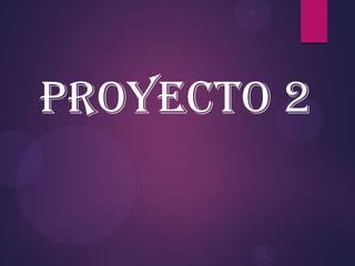 Proyecto 2
 