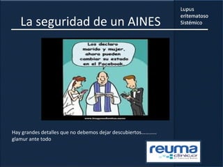 La seguridad de un AINES
Hay grandes detalles que no debemos dejar descubiertos…………
glamur ante todo
 