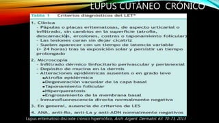 LUPUS CUTÁNEO CRÓNICO
Lupus eritematoso discoide crónico hipertrófico, Arch. Argent. Dermatol. 63: 70-73, 2013
 