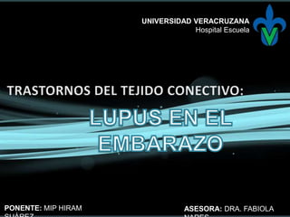 UNIVERSIDAD VERACRUZANA
                                 Hospital Escuela




PONENTE: MIP HIRAM              ASESORA: DRA. FABIOLA
 