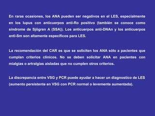 TRATAMIENTO
El LES es una enfermedad incurable, el tratamiento es de por vida y las
El 73,8% de los pacientes utilizan
rem...