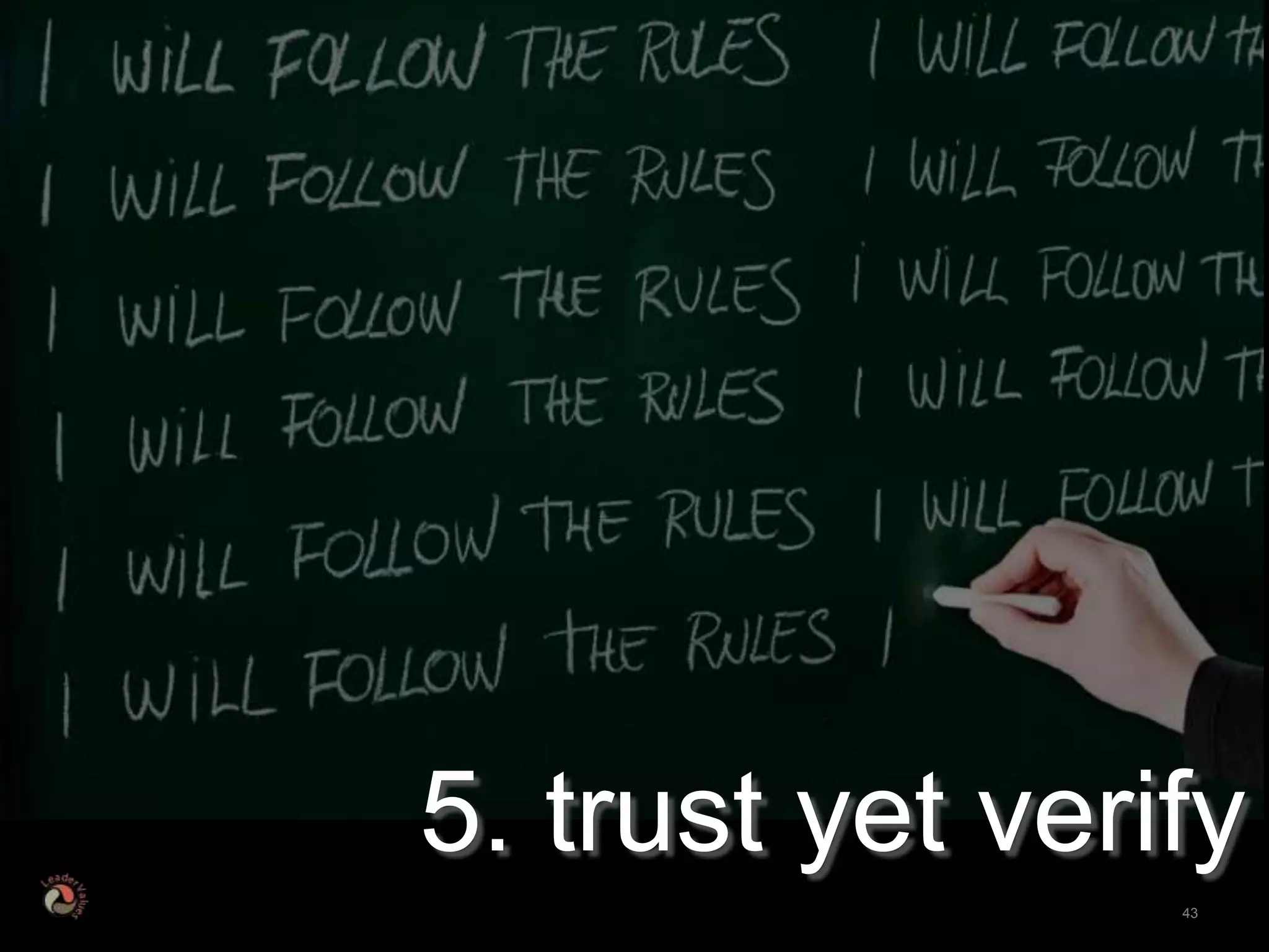 5. trust yet verify
                 43
 