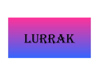 LURRAK 