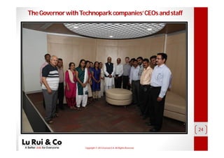 Copyright© 2013 EurosiaS.A. All RightsReserved.
24
TheGovernorwithTechnoparkcompanies’CEOsandstaff
 