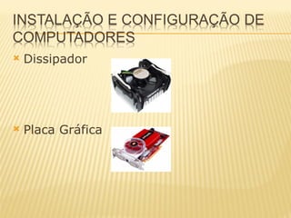 Dissipador  Placa Gráfica  