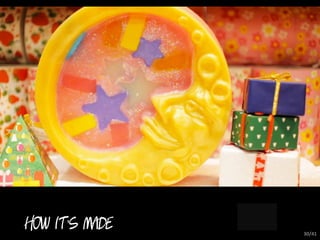 HOW IT’S MADE 30/41
 