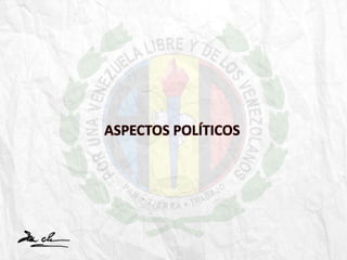 ASPECTOS POLÍTICOS
 
