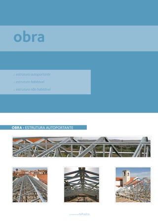 obra
// estrutura autoportante
// estrutura habitável
// estrutura não habitável
OBRA › ESTRUTURA AUTOPORTANTE
componentestelhados
 