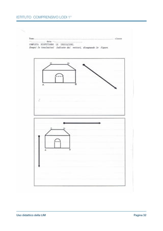 ISTITUTO COMPRENSIVO LODI 1°
!
!
!
Pagina !32Uso didattico della LIM
 