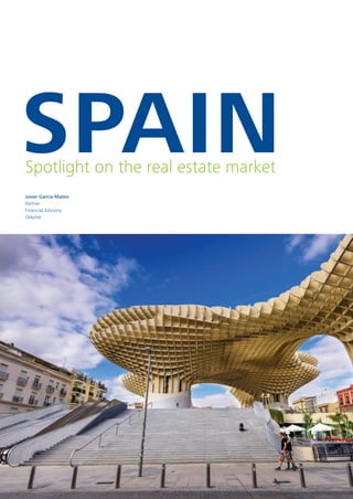 4
Javier Garcia-Mateo
Partner
Financial Advisory
Deloitte
Spotlight on the real estate market
SPAIN
 