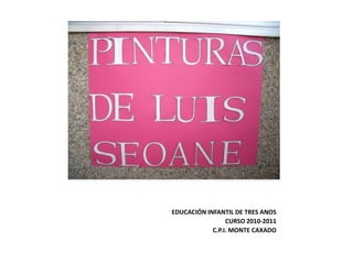 EDUCACIÓN INFANTIL DE TRES ANOS
CURSO 2010-2011
C.P.I. MONTE CAXADO

 