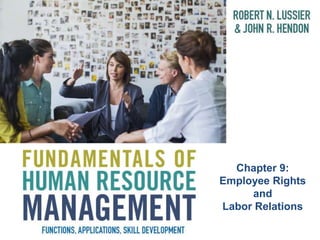 Chapter 9:
Employee Rights
and
Labor Relations
 
