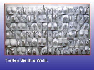 Treffen Sie Ihre Wahl. 