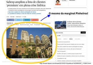 http://brasil.elpais.com/brasil/2015/03/10/politica/1425990397_113643.html
O mesmo da marginal Pinheiros!
 