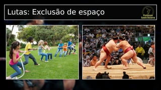Lutas: Exclusão de espaço
 