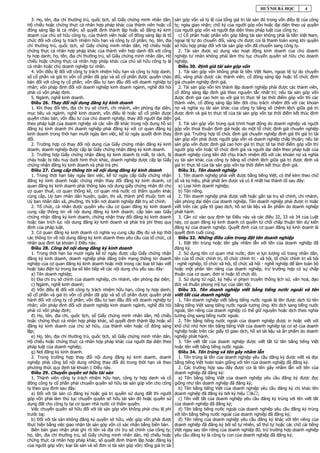 HUỲNH BÁ HỌC            4

  3. Họ, tên, địa chỉ thường trú, quốc tịch, số Giấy chứng minh nhân dân,        sản góp vốn và tỷ lệ của tổng giá trị tài sản đó trong vốn điều lệ của công
Hộ chiếu hoặc chứng thực cá nhân hợp pháp khác của thành viên hoặc cổ            ty; ngày giao nhận; chữ ký của người góp vốn hoặc đại diện theo uỷ quyền
đông sáng lập là cá nhân; số quyết định thành lập hoặc số đăng ký kinh           của người góp vốn và người đại diện theo pháp luật của công ty;
doanh của chủ sở hữu công ty, của thành viên hoặc cổ đông sáng lập là tổ           c) Cổ phần hoặc phần vốn góp bằng tài sản không phải là tiền Việt Nam,
chức đối với công ty trách nhiệm hữu hạn và công ty cổ phần; họ, tên, địa        ngoại tệ tự do chuyển đổi, vàng chỉ được coi là thanh toán xong khi quyền
chỉ thường trú, quốc tịch, số Giấy chứng minh nhân dân, Hộ chiếu hoặc            sở hữu hợp pháp đối với tài sản góp vốn đã chuyển sang công ty.
chứng thực cá nhân hợp pháp khác của thành viên hợp danh đối với công              2. Tài sản được sử dụng vào hoạt động kinh doanh của chủ doanh
ty hợp danh; họ, tên, địa chỉ thường trú, số Giấy chứng minh nhân dân, Hộ        nghiệp tư nhân không phải làm thủ tục chuyển quyền sở hữu cho doanh
chiếu hoặc chứng thực cá nhân hợp pháp khác của chủ sở hữu công ty là            nghiệp.
cá nhân hoặc chủ doanh nghiệp tư nhân.                                             Điều 30. Định giá tài sản góp vốn
  4. Vốn điều lệ đối với công ty trách nhiệm hữu hạn và công ty hợp danh;          1. Tài sản góp vốn không phải là tiền Việt Nam, ngoại tệ tự do chuyển
số cổ phần và giá trị vốn cổ phần đã góp và số cổ phần được quyền chào           đổi, vàng phải được các thành viên, cổ đông sáng lập hoặc tổ chức định
bán đối với công ty cổ phần; vốn đầu tư ban đầu đối với doanh nghiệp tư          giá chuyên nghiệp định giá.
nhân; vốn pháp định đối với doanh nghiệp kinh doanh ngành, nghề đòi hỏi            2. Tài sản góp vốn khi thành lập doanh nghiệp phải được các thành viên,
phải có vốn pháp định.                                                           cổ đông sáng lập định giá theo nguyên tắc nhất trí; nếu tài sản góp vốn
  5. Ngành, nghề kinh doanh.                                                     được định giá cao hơn so với giá trị thực tế tại thời điểm góp vốn thì các
  Điều 26. Thay đổi nội dung đăng ký kinh doanh                                  thành viên, cổ đông sáng lập liên đới chịu trách nhiệm đối với các khoản
  1. Khi thay đổi tên, địa chỉ trụ sở chính, chi nhánh, văn phòng đại diện,      nợ và nghĩa vụ tài sản khác của công ty bằng số chênh lệch giữa giá trị
mục tiêu và ngành, nghề kinh doanh, vốn điều lệ hoặc số cổ phần được             được định và giá trị thực tế của tài sản góp vốn tại thời điểm kết thúc định
quyền chào bán, vốn đầu tư của chủ doanh nghiệp, thay đổi người đại diện         giá.
theo pháp luật của doanh nghiệp và các vấn đề khác trong nội dung hồ sơ            3. Tài sản góp vốn trong quá trình hoạt động do doanh nghiệp và người
đăng ký kinh doanh thì doanh nghiệp phải đăng ký với cơ quan đăng ký             góp vốn thoả thuận định giá hoặc do một tổ chức định giá chuyên nghiệp
kinh doanh trong thời hạn mười ngày làm việc, kể từ ngày quyết định thay         định giá. Trường hợp tổ chức định giá chuyên nghiệp định giá thì giá trị tài
đổi.                                                                             sản góp vốn phải được người góp vốn và doanh nghiệp chấp thuận; nếu tài
  2. Trường hợp có thay đổi nội dung của Giấy chứng nhận đăng ký kinh            sản góp vốn được định giá cao hơn giá trị thực tế tại thời điểm góp vốn thì
doanh, doanh nghiệp được cấp lại Giấy chứng nhận đăng ký kinh doanh.             người góp vốn hoặc tổ chức định giá và người đại diện theo pháp luật của
  3. Trường hợp Giấy chứng nhận đăng ký kinh doanh bị mất, bị rách, bị           doanh nghiệp cùng liên đới chịu trách nhiệm đối với các khoản nợ và nghĩa
cháy hoặc bị tiêu huỷ dưới hình thức khác, doanh nghiệp được cấp lại Giấy        vụ tài sản khác của công ty bằng số chênh lệch giữa giá trị được định và
chứng nhận đăng ký kinh doanh và phải trả phí.                                   giá trị thực tế của tài sản góp vốn tại thời điểm kết thúc định giá.
  Điều 27. Cung cấp thông tin về nội dung đăng ký kinh doanh                       Điều 31. Tên doanh nghiệp
  1. Trong thời hạn bảy ngày làm việc, kể từ ngày cấp Giấy chứng nhận              1. Tên doanh nghiệp phải viết được bằng tiếng Việt, có thể kèm theo chữ
đăng ký kinh doanh hoặc chứng nhận thay đổi đăng ký kinh doanh, cơ               số và ký hiệu, phải phát âm được và có ít nhất hai thành tố sau đây:
quan đăng ký kinh doanh phải thông báo nội dung giấy chứng nhận đó cho             a) Loại hình doanh nghiệp;
cơ quan thuế, cơ quan thống kê, cơ quan nhà nước có thẩm quyền khác                b) Tên riêng.
cùng cấp, Uỷ ban nhân dân huyện, quận, thị xã, thành phố thuộc tỉnh và             2. Tên doanh nghiệp phải được viết hoặc gắn tại trụ sở chính, chi nhánh,
Uỷ ban nhân dân xã, phường, thị trấn nơi doanh nghiệp đặt trụ sở chính.          văn phòng đại diện của doanh nghiệp. Tên doanh nghiệp phải được in hoặc
  2. Tổ chức, cá nhân được quyền yêu cầu cơ quan đăng ký kinh doanh              viết trên các giấy tờ giao dịch, hồ sơ tài liệu và ấn phẩm do doanh nghiệp
cung cấp thông tin về nội dung đăng ký kinh doanh; cấp bản sao Giấy              phát hành.
chứng nhận đăng ký kinh doanh, chứng nhận thay đổi đăng ký kinh doanh              3. Căn cứ vào quy định tại Điều này và các điều 32, 33 và 34 của Luật
hoặc bản trích lục nội dung đăng ký kinh doanh và phải trả phí theo quy          này, cơ quan đăng ký kinh doanh có quyền từ chối chấp thuận tên dự kiến
định của pháp luật.                                                              đăng ký của doanh nghiệp. Quyết định của cơ quan đăng ký kinh doanh là
  3. Cơ quan đăng ký kinh doanh có nghĩa vụ cung cấp đầy đủ và kịp thời          quyết định cuối cùng.
các thông tin về nội dung đăng ký kinh doanh theo yêu cầu của tổ chức, cá          Điều 32. Những điều cấm trong đặt tên doanh nghiệp
nhân quy định tại khoản 2 Điều này.                                                1. Đặt tên trùng hoặc tên gây nhầm lẫn với tên của doanh nghiệp đã
  Điều 28. Công bố nội dung đăng ký kinh doanh                                   đăng ký.
  1. Trong thời hạn ba mươi ngày kể từ ngày được cấp Giấy chứng nhận               2. Sử dụng tên cơ quan nhà nước, đơn vị lực lượng vũ trang nhân dân,
đăng ký kinh doanh, doanh nghiệp phải đăng trên mạng thông tin doanh             tên của tổ chức chính trị, tổ chức chính trị - xã hội, tổ chức chính trị xã hội
nghiệp của cơ quan đăng ký kinh doanh hoặc một trong các loại tờ báo viết        - nghề nghiệp, tổ chức xã hội, tổ chức xã hội - nghề nghiệp để làm toàn bộ
hoặc báo điện tử trong ba số liên tiếp về các nội dung chủ yếu sau đây:          hoặc một phần tên riêng của doanh nghiệp, trừ trường hợp có sự chấp
  a) Tên doanh nghiệp;                                                           thuận của cơ quan, đơn vị hoặc tổ chức đó.
  b) Địa chỉ trụ sở chính của doanh nghiệp, chi nhánh, văn phòng đại diện;         3. Sử dụng từ ngữ, ký hiệu vi phạm truyền thống lịch sử, văn hoá, đạo
  c) Ngành, nghề kinh doanh;                                                     đức và thuần phong mỹ tục của dân tộc.
  d) Vốn điều lệ đối với công ty trách nhiệm hữu hạn, công ty hợp danh;            Điều 33. Tên doanh nghiệp viết bằng tiếng nước ngoài và tên
số cổ phần và giá trị vốn cổ phần đã góp và số cổ phần được quyền phát           viết tắt của doanh nghiệp
hành đối với công ty cổ phần; vốn đầu tư ban đầu đối với doanh nghiệp tư           1. Tên doanh nghiệp viết bằng tiếng nước ngoài là tên được dịch từ tên
nhân; vốn pháp định đối với doanh nghiệp kinh doanh ngành, nghề đòi hỏi          bằng tiếng Việt sang tiếng nước ngoài tương ứng. Khi dịch sang tiếng nước
phải có vốn pháp định;                                                           ngoài, tên riêng của doanh nghiệp có thể giữ nguyên hoặc dịch theo nghĩa
  đ) Họ, tên, địa chỉ, quốc tịch, số Giấy chứng minh nhân dân, Hộ chiếu          tương ứng sang tiếng nước ngoài.
hoặc chứng thực cá nhân hợp pháp khác, số quyết định thành lập hoặc số             2. Tên bằng tiếng nước ngoài của doanh nghiệp được in hoặc viết với
đăng ký kinh doanh của chủ sở hữu, của thành viên hoặc cổ đông sáng              khổ chữ nhỏ hơn tên bằng tiếng Việt của doanh nghiệp tại cơ sở của doanh
lập;                                                                             nghiệp hoặc trên các giấy tờ giao dịch, hồ sơ tài liệu và ấn phẩm do doanh
  e) Họ, tên, địa chỉ thường trú, quốc tịch, số Giấy chứng minh nhân dân,        nghiệp phát hành.
Hộ chiếu hoặc chứng thực cá nhân hợp pháp khác của người đại diện theo             3. Tên viết tắt của doanh nghiệp được viết tắt từ tên bằng tiếng Việt
pháp luật của doanh nghiệp;                                                      hoặc tên viết bằng tiếng nước ngoài.
  g) Nơi đăng ký kinh doanh.                                                       Điều 34. Tên trùng và tên gây nhầm lẫn
  2. Trong trường hợp thay đổi nội dung đăng ký kinh doanh, doanh                  1. Tên trùng là tên của doanh nghiệp yêu cầu đăng ký được viết và đọc
nghiệp phải công bố nội dung những thay đổi đó trong thời hạn và theo            bằng tiếng Việt hoàn toàn giống với tên của doanh nghiệp đã đăng ký.
phương thức quy định tại khoản 1 Điều này.                                         2. Các trường hợp sau đây được coi là tên gây nhầm lẫn với tên của
  Điều 29. Chuyển quyền sở hữu tài sản                                           doanh nghiệp đã đăng ký:
  1. Thành viên công ty trách nhiệm hữu hạn, công ty hợp danh và cổ                a) Tên bằng tiếng Việt của doanh nghiệp yêu cầu đăng ký được đọc
đông công ty cổ phần phải chuyển quyền sở hữu tài sản góp vốn cho công           giống như tên doanh nghiệp đã đăng ký;
ty theo quy định sau đây:                                                          b) Tên bằng tiếng Việt của doanh nghiệp yêu cầu đăng ký chỉ khác tên
  a) Đối với tài sản có đăng ký hoặc giá trị quyền sử dụng đất thì người         doanh nghiệp đã đăng ký bởi ký hiệu “&“;
góp vốn phải làm thủ tục chuyển quyền sở hữu tài sản đó hoặc quyền sử              c) Tên viết tắt của doanh nghiệp yêu cầu đăng ký trùng với tên viết tắt
dụng đất cho công ty tại cơ quan nhà nước có thẩm quyền.                         của doanh nghiệp đã đăng ký;
  Việc chuyển quyền sở hữu đối với tài sản góp vốn không phải chịu lệ phí          d) Tên bằng tiếng nước ngoài của doanh nghiệp yêu cầu đăng ký trùng
trước bạ;                                                                        với tên bằng tiếng nước ngoài của doanh nghiệp đã đăng ký;
  b) Đối với tài sản không đăng ký quyền sở hữu, việc góp vốn phải được            đ) Tên riêng của doanh nghiệp yêu cầu đăng ký khác với tên riêng của
thực hiện bằng việc giao nhận tài sản góp vốn có xác nhận bằng biên bản.         doanh nghiệp đã đăng ký bởi số tự nhiên, số thứ tự hoặc các chữ cái tiếng
  Biên bản giao nhận phải ghi rõ tên và địa chỉ trụ sở chính của công ty;        Việt ngay sau tên riêng của doanh nghiệp đó, trừ trường hợp doanh nghiệp
họ, tên, địa chỉ thường trú, số Giấy chứng minh nhân dân, Hộ chiếu hoặc          yêu cầu đăng ký là công ty con của doanh nghiệp đã đăng ký;
chứng thực cá nhân hợp pháp khác, số quyết định thành lập hoặc đăng ký
của người góp vốn; loại tài sản và số đơn vị tài sản góp vốn; tổng giá trị tài
 