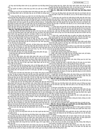 HUỲNH BÁ HỌC           7

   đ) Thay mặt Hội đồng thành viên ký các quyết định của Hội đồng thành        Trong trường hợp này, thành viên hoặc nhóm thành viên đã yêu cầu có
viên;                                                                          quyền triệu tập họp Hội đồng thành viên. Chi phí hợp lý cho việc triệu tập
   e) Các quyền và nhiệm vụ khác theo quy định của Luật này và Điều lệ         và tiến hành họp Hội đồng thành viên sẽ được công ty hoàn lại.
công ty.                                                                         Điều 51. Điều kiện và thể thức tiến hành họp Hội đồng thành
   3. Nhiệm kỳ của Chủ tịch Hội đồng thành viên không quá năm năm. Chủ         viên
tịch Hội đồng thành viên có thể được bầu lại với số nhiệm kỳ không hạn           1. Cuộc họp Hội đồng thành viên được tiến hành khi có số thành viên dự
chế.                                                                           họp đại diện ít nhất 75% vốn điều lệ; tỷ lệ cụ thể do Điều lệ công ty quy
   4. Trường hợp Điều lệ công ty quy định Chủ tịch Hội đồng thành viên là      định.
người đại diện theo pháp luật thì các giấy tờ giao dịch phải ghi rõ điều đó.     2. Trường hợp cuộc họp lần thứ nhất không đủ điều kiện tiến hành theo
   5. Trường hợp vắng mặt thì Chủ tịch Hội đồng thành viên uỷ quyền bằng       quy định tại khoản 1 Điều này thì được triệu tập họp lần thứ hai trong thời
văn bản cho một thành viên thực hiện các quyền và nhiệm vụ của Chủ tịch        hạn mười lăm ngày, kể từ ngày dự định họp lần thứ nhất. Cuộc họp Hội
Hội đồng thành viên theo nguyên tắc quy định tại Điều lệ công ty. Trường       đồng thành viên triệu tập lần thứ hai được tiến hành khi có số thành viên
hợp không có thành viên được uỷ quyền hoặc Chủ tịch Hội đồng thành viên        dự họp đại diện ít nhất 50% vốn điều lệ; tỷ lệ cụ thể do Điều lệ công ty
không làm việc được thì các thành viên còn lại bầu một người trong số các      quy định.
thành viên tạm thời thực hiện quyền và nhiệm vụ của Chủ tịch Hội đồng            3. Trường hợp cuộc họp lần thứ hai không đủ điều kiện tiến hành theo
thành viên theo nguyên tắc đa số quá bán.                                      quy định tại khoản 2 Điều này thì được triệu tập họp lần thứ ba trong thời
   Điều 50. Triệu tập họp Hội đồng thành viên                                  hạn mười ngày làm việc, kể từ ngày dự định họp lần thứ hai. Trong trường
   1. Hội đồng thành viên được triệu tập họp bất cứ khi nào theo yêu cầu       hợp này, cuộc họp Hội đồng thành viên được tiến hành không phụ thuộc
của Chủ tịch Hội đồng thành viên hoặc theo yêu cầu của thành viên hoặc         số thành viên dự họp và số vốn điều lệ được đại diện bởi số thành viên dự
nhóm thành viên quy định tại khoản 2 và khoản 3 Điều 41 của Luật này.          họp.
Cuộc họp của Hội đồng thành viên phải được tổ chức tại trụ sở chính của          4. Thành viên, người đại diện theo uỷ quyền của thành viên phải tham
công ty, trừ trường hợp Điều lệ công ty có quy định khác.                      dự và biểu quyết tại cuộc họp Hội đồng thành viên. Thể thức tiến hành họp
   Chủ tịch Hội đồng thành viên chuẩn bị hoặc tổ chức việc chuẩn bị            Hội đồng thành viên, hình thức biểu quyết do Điều lệ công ty quy định.
chương trình, nội dung tài liệu và triệu tập họp Hội đồng thành viên. Thành      Điều 52. Quyết định của Hội đồng thành viên
viên có quyền kiến nghị bằng văn bản về chương trình họp. Kiến nghị phải         1. Hội đồng thành viên thông qua các quyết định thuộc thẩm quyền bằng
có các nội dung chủ yếu sau đây:                                               hình thức biểu quyết tại cuộc họp, lấy ý kiến bằng văn bản hoặc hình thức
   a) Họ, tên, địa chỉ thường trú, quốc tịch, số Giấy chứng minh nhân dân,     khác do Điều lệ công ty quy định.
Hộ chiếu hoặc chứng thực cá nhân hợp pháp khác đối với thành viên là cá          Trong trường hợp Điều lệ công ty không có quy định khác thì quyết định
nhân; tên, địa chỉ thường trú, quốc tịch, số quyết định thành lập hoặc số      về các vấn đề sau đây phải được thông qua bằng hình thức biểu quyết tại
đăng ký kinh doanh đối với thành viên là tổ chức; họ, tên, chữ ký của          cuộc họp Hội đồng thành viên:
thành viên hoặc người đại diện theo uỷ quyền;                                    a) Sửa đổi, bổ sung Điều lệ công ty;
   b) Tỷ lệ phần vốn góp, số và ngày cấp giấy chứng nhận phần vốn góp;           b) Quyết định phương hướng phát triển công ty;
   c) Nội dung kiến nghị đưa vào chương trình họp;                               c) Bầu, miễn nhiệm, bãi nhiệm Chủ tịch Hội đồng thành viên; bổ nhiệm,
   d) Lý do kiến nghị.                                                         miễn nhiệm, cách chức Giám đốc hoặc Tổng giám đốc;
   Chủ tịch Hội đồng thành viên phải chấp thuận kiến nghị và bổ sung             d) Thông qua báo cáo tài chính hàng năm;
chương trình họp Hội đồng thành viên nếu kiến nghị có đủ nội dung theo           đ) Tổ chức lại hoặc giải thể công ty.
quy định được gửi đến trụ sở chính của công ty chậm nhất một ngày làm            2. Quyết định của Hội đồng thành viên được thông qua tại cuộc họp
việc trước ngày họp Hội đồng thành viên; trường hợp kiến nghị được đệ          trong các trường hợp sau đây:
trình ngay trước khi họp thì kiến nghị được chấp thuận nếu đa số các             a) Được số phiếu đại diện ít nhất 65% tổng số vốn góp của các thành
thành viên dự họp đồng ý.                                                      viên dự họp chấp thuận; tỷ lệ cụ thể do Điều lệ công ty quy định;
   2. Thông báo mời họp Hội đồng thành viên có thể bằng giấy mời, điện           b) Được số phiếu đại diện ít nhất 75% tổng số vốn góp của các thành
thoại, fax, telex hoặc các phương tiện điện tử khác do Điều lệ công ty quy     viên dự họp chấp thuận đối với quyết định bán tài sản có giá trị bằng hoặc
định và được gửi trực tiếp đến từng thành viên Hội đồng thành viên. Nội        lớn hơn 50% tổng giá trị tài sản được ghi trong báo cáo tài chính gần nhất
dung thông báo mời họp phải xác định rõ thời gian, địa điểm và chương          của công ty hoặc một tỷ lệ khác nhỏ hơn quy định tại Điều lệ công ty, sửa
trình họp.                                                                     đổi, bổ sung Điều lệ công ty, tổ chức lại, giải thể công ty; tỷ lệ cụ thể do
   Chương trình và tài liệu họp phải được gửi cho thành viên công ty trước     Điều lệ công ty quy định.
khi họp. Tài liệu sử dụng trong cuộc họp liên quan đến quyết định về sửa         3. Quyết định của Hội đồng thành viên được thông qua dưới hình thức
đổi, bổ sung Điều lệ công ty, thông qua phương hướng phát triển công ty,       lấy ý kiến bằng văn bản khi được số thành viên đại diện ít nhất 75% vốn
thông qua báo cáo tài chính hàng năm, tổ chức lại hoặc giải thể công ty        điều lệ chấp thuận; tỷ lệ cụ thể do Điều lệ công ty quy định.
phải được gửi đến các thành viên chậm nhất hai ngày làm việc trước ngày          Điều 53. Biên bản họp Hội đồng thành viên
họp. Thời hạn gửi các tài liệu khác do Điều lệ công ty quy định.                 1. Các cuộc họp Hội đồng thành viên phải được ghi vào sổ biên bản của
   3. Trường hợp Chủ tịch Hội đồng thành viên không triệu tập họp Hội          công ty.
đồng thành viên theo yêu cầu của thành viên, nhóm thành viên theo quy            2. Biên bản họp Hội đồng thành viên phải làm xong và thông qua ngay
định tại khoản 2 và khoản 3 Điều 41 của Luật này trong thời hạn mười lăm       trước khi kết thúc cuộc họp. Biên bản phải có các nội dung chủ yếu sau
ngày kể từ ngày nhận được yêu cầu thì thành viên, nhóm thành viên đó           đây:
triệu tập họp Hội đồng thành viên; trong trường hợp này, nếu xét thấy cần        a) Thời gian và địa điểm họp; mục đích, chương trình họp;
thiết, yêu cầu cơ quan đăng ký kinh doanh giám sát việc tổ chức và tiến          b) Họ, tên, tỷ lệ vốn góp, số và ngày cấp giấy chứng nhận phần vốn góp
hành họp Hội đồng thành viên; đồng thời, có quyền nhân danh mình hoặc          của thành viên, người đại diện theo uỷ quyền dự họp; họ, tên, tỷ lệ vốn
nhân danh công ty khởi kiện Chủ tịch Hội đồng thành viên về việc không         góp, số và ngày cấp giấy chứng nhận phần vốn góp của thành viên, người
thực hiện đúng nghĩa vụ quản lý, gây thiệt hại đến lợi ích hợp pháp của họ.    đại diện uỷ quyền của thành viên không dự họp;
   4. Trường hợp Điều lệ công ty không quy định thì yêu cầu triệu tập họp        c) Vấn đề được thảo luận và biểu quyết; tóm tắt ý kiến phát biểu của
Hội đồng thành viên theo quy định tại khoản 3 Điều này phải bằng văn           thành viên về từng vấn đề thảo luận;
bản, có các nội dung chủ yếu sau đây:                                            d) Tổng số phiếu biểu quyết tán thành, không tán thành, không có ý kiến
   a) Họ, tên, địa chỉ thường trú, quốc tịch, số Giấy chứng minh nhân dân,     đối với từng vấn đề biểu quyết;
Hộ chiếu hoặc chứng thực cá nhân hợp pháp khác đối với thành viên là cá          đ) Các quyết định được thông qua;
nhân; tên, địa chỉ thường trú, quốc tịch, số quyết định thành lập hoặc số        e) Họ, tên, chữ ký của thành viên, người đại diện theo uỷ quyền dự họp.
đăng ký kinh doanh đối với thành viên là tổ chức; tỷ lệ vốn góp, số và ngày      Điều 54. Thủ tục thông qua quyết định của Hội đồng thành viên
cấp giấy chứng nhận phần vốn góp của từng thành viên yêu cầu;                  theo hình thức lấy ý kiến bằng văn bản
   b) Lý do yêu cầu triệu tập họp Hội đồng thành viên và vấn đề cần giải         Trường hợp Điều lệ công ty không quy định thì thẩm quyền và thể thức
quyết;                                                                         lấy ý kiến thành viên bằng văn bản để thông qua quyết định được thực
   c) Dự kiến chương trình họp;                                                hiện theo quy định sau đây:
   d) Họ, tên, chữ ký của từng thành viên yêu cầu hoặc người đại diện theo       1. Chủ tịch Hội đồng thành viên quyết định việc lấy ý kiến thành viên Hội
uỷ quyền của họ.                                                               đồng thành viên bằng văn bản để thông qua quyết định các vấn đề thuộc
   5. Trường hợp yêu cầu triệu tập họp Hội đồng thành viên không có đủ         thẩm quyền;
nội dung theo quy định tại khoản 4 Điều này thì Chủ tịch Hội đồng thành          2. Chủ tịch Hội đồng thành viên có trách nhiệm tổ chức việc soạn thảo,
viên phải thông báo bằng văn bản cho thành viên, nhóm thành viên có liên       gửi các báo cáo, tờ trình về nội dung cần quyết định, dự thảo quyết định
quan biết trong thời hạn bảy ngày làm việc, kể từ ngày nhận được yêu cầu.      và phiếu lấy ý kiến đến các thành viên Hội đồng thành viên.
   Trong các trường hợp khác, Chủ tịch Hội đồng thành viên phải triệu tập        Phiếu lấy ý kiến phải có các nội dung chủ yếu sau đây:
họp Hội đồng thành viên trong thời hạn mười lăm ngày, kể từ ngày nhận            a) Tên, địa chỉ trụ sở chính, số và ngày cấp Giấy chứng nhận đăng ký
được yêu cầu.                                                                  kinh doanh, nơi đăng ký kinh doanh của công ty;
   Trường hợp Chủ tịch Hội đồng thành viên không triệu tập họp Hội đồng          b) Họ, tên, địa chỉ, quốc tịch, số Giấy chứng minh nhân dân, Hộ chiếu
thành viên theo quy định thì phải chịu trách nhiệm cá nhân trước pháp luật     hoặc chứng thực cá nhân hợp pháp khác, tỷ lệ phần vốn đại diện của
về thiệt hại xảy ra đối với công ty và thành viên có liên quan của công ty.    thành viên Hội đồng thành viên;
 