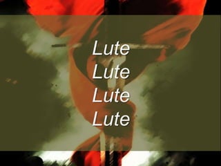 Lute
Lute
Lute
Lute

 