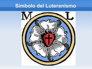 Símbolo del Luteranismo
 
